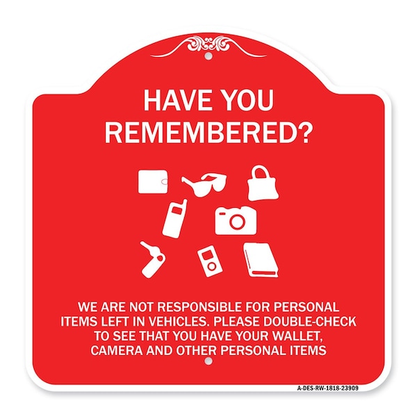 Signmission Have You Remembered We Are Not Responsible for Personal Items Left in Vehicles Double, RW-1818-23909 A-DES-RW-1818-23909 - main